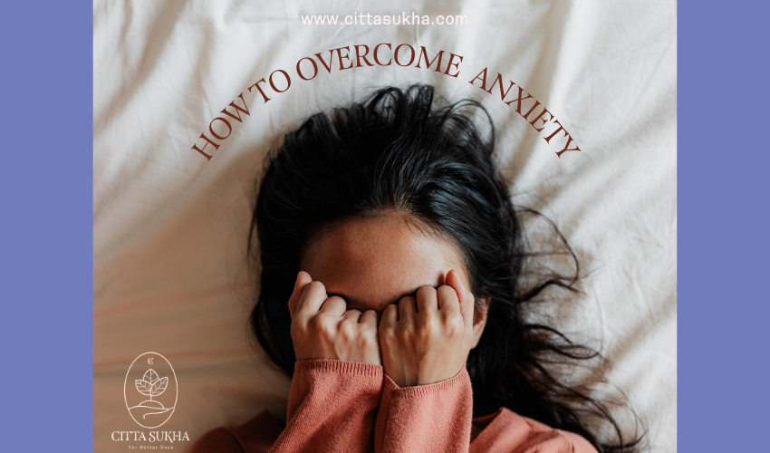 how to overcome anxiety